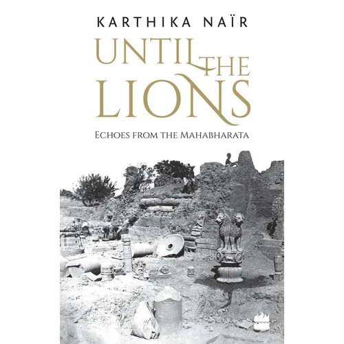 Until the Lions: Echoes from the Mahabharata - Paperback
