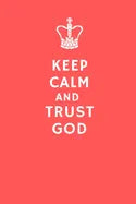 Keep Calm and Trust God - Paperback