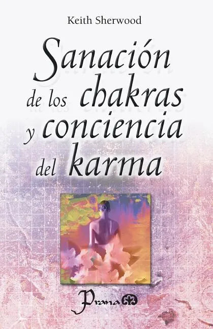 Sanacion de los chakras y conciencia del karma - Paperback