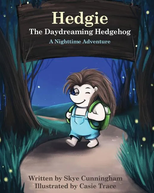 Hedgie the Daydreaming Hedgehog: A Nighttime Adventure - Paperback
