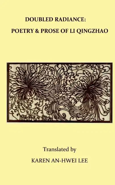Double Radiance: Poetry and Prose of Li Qingzhao - Paperback