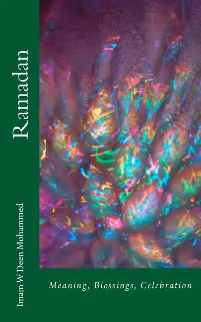 Ramadan: Meaning, Blessings, Celebration - Paperback
