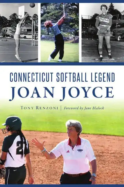 Connecticut Softball Legend Joan Joyce - Paperback