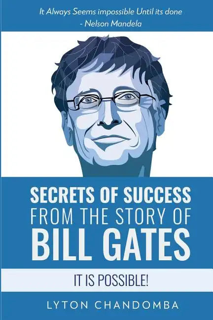 Secrets of Success from the Story of Bill Gates: It is Possible - Paperback