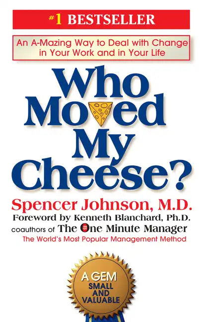 Who Moved My Cheese?: An A-Mazing Way to Deal with Change in Your Work and in Your Life - Hardcover