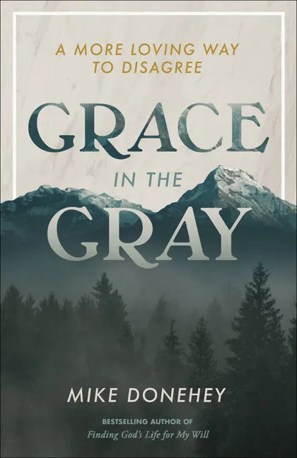 Grace in the Gray: A More Loving Way to Disagree - Paperback