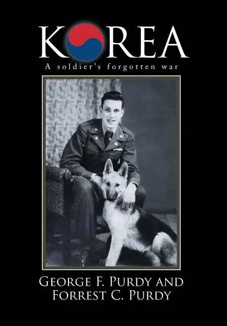 Korea: A Soldier's Forgotten War - Hardcover