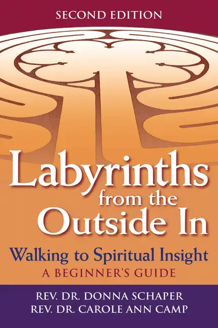 Labyrinths from the Outside in (2nd Edition): Walking to Spiritual Insight--A Beginner's Guide - Paperback