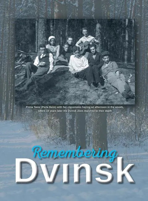 Remembering Dvinsk - Daugavpils, Latvia: Memorial Book of Dvinsk - Hardcover