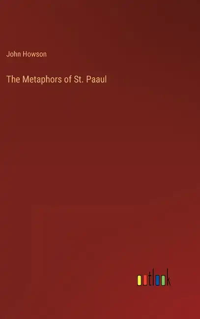 The Metaphors of St. Paaul - Hardcover