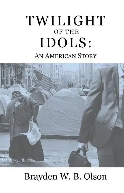 Twilight of the Idols: An American Story - Paperback