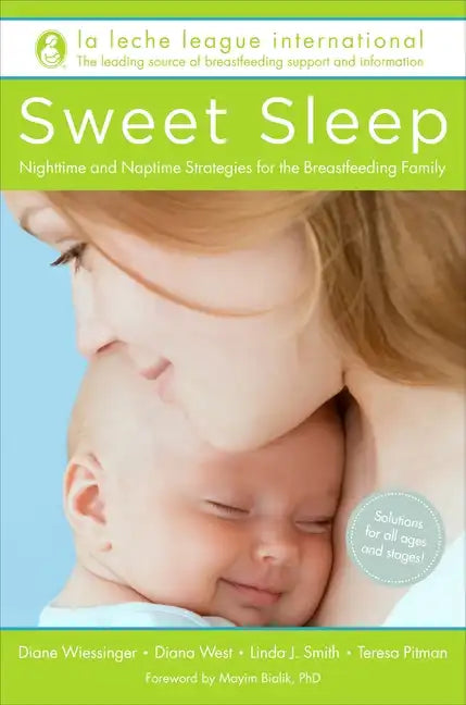 Sweet Sleep: Nighttime and Naptime Strategies for the Breastfeeding Family - Paperback