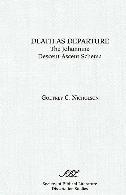 Death as Departure: The Johannine Descent-Ascent Schema - Paperback