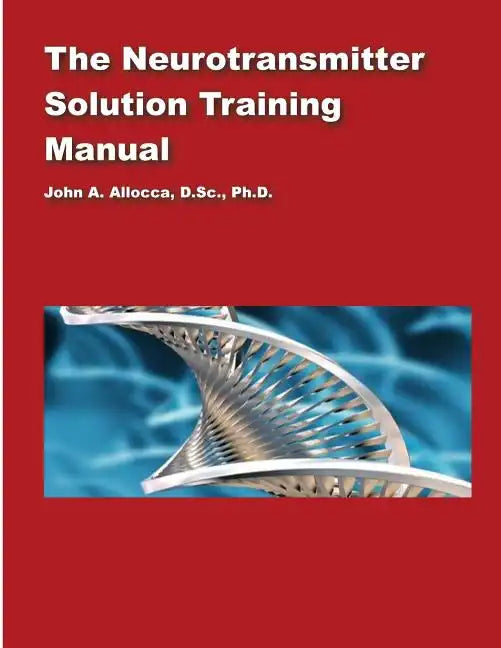 The Neurotransmitter Solution Training Manual - Paperback