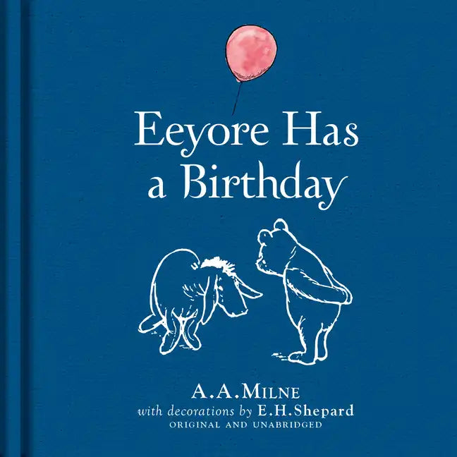 Winnie-The-Pooh: Eeyore Has a Birthday - Hardcover
