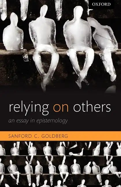 Relying on Others: An Essay in Epistemology - Paperback