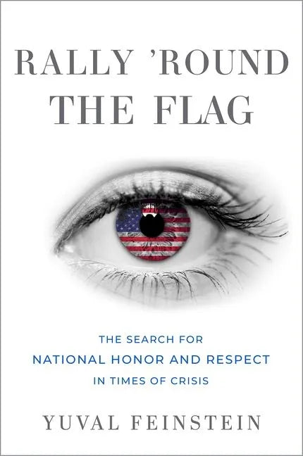 Rally 'Round the Flag: The Search for National Honor and Respect in Times of Crisis - Hardcover