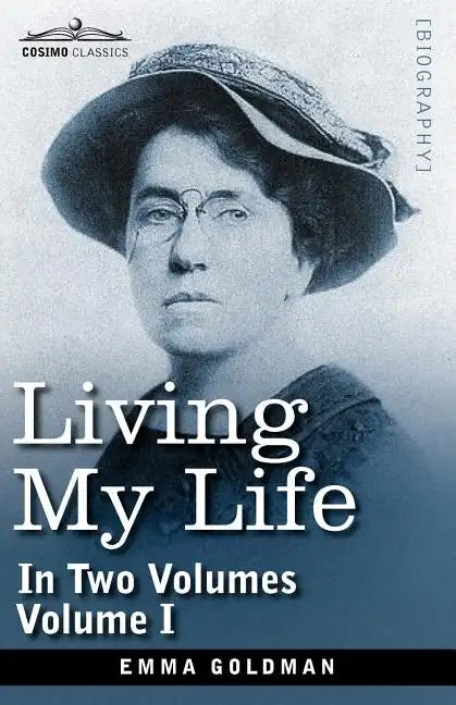 Living My Life, in Two Volumes: Vol. I - Paperback