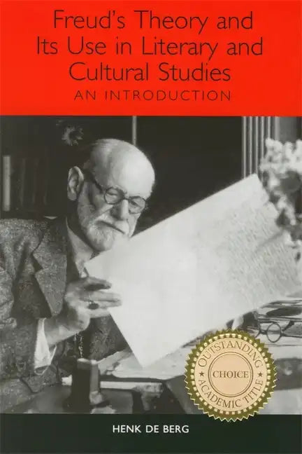 Freud's Theory and Its Use in Literary and Cultural Studies: An Introduction - Paperback