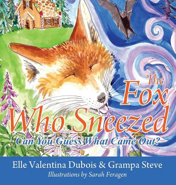 The Fox Who Sneezed: Can You Guess What Came Out? - Hardcover