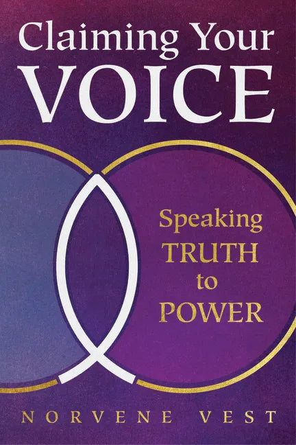 Claiming Your Voice: Speaking Truth to Power - Paperback