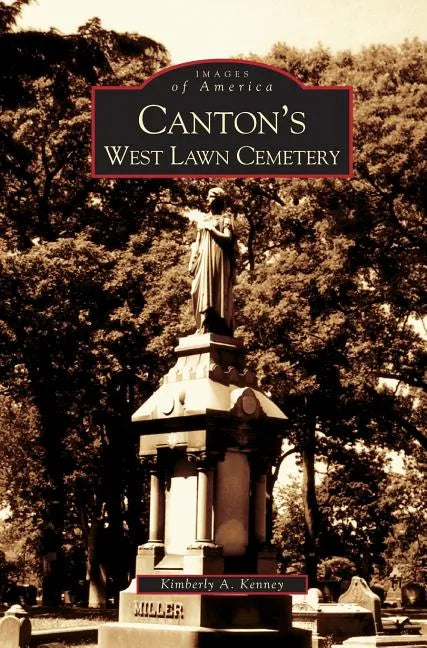 Canton's West Lawn Cemetery - Hardcover