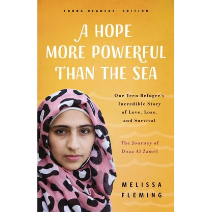A Hope More Powerful Than the Sea: The Journey of Doaa Al Zamel: One Teen Refugee's Incredible Story of Love, Loss, and Survival - Paperback