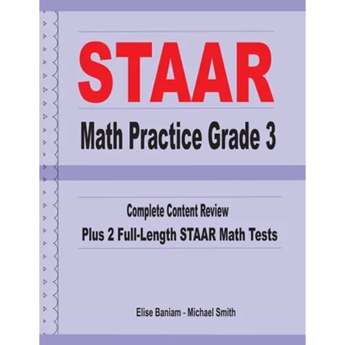 STAAR Math Practice Grade 3: Complete Content Review Plus 2 Full-length STAAR Math Tests - Paperback