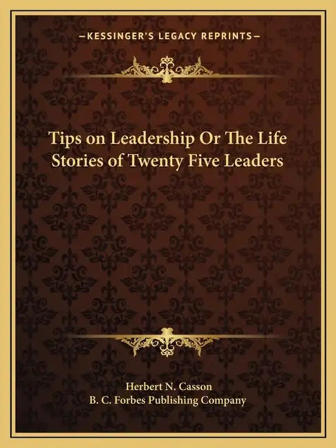 Tips on Leadership Or The Life Stories of Twenty Five Leaders - Paperback