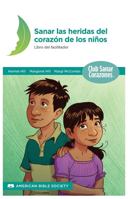 Sanando las Heridas del Corazón: Libro del Facilitador - Paperback