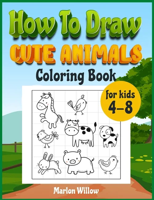 How to draw cute animals coloring book for kids 4-8: An Activity book with cute puppies, perfect for boys and girls, to learn while having fun! - Paperback