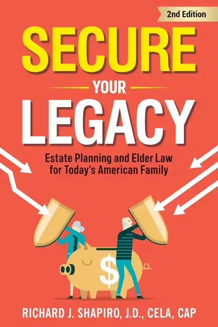 Secure Your Legacy: Estate Planning and Elder Law for Today's American Family - Paperback