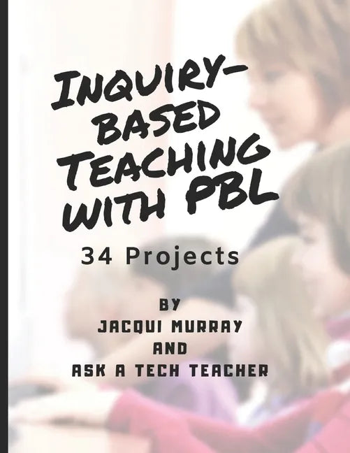 Inquiry-based Teaching with PBL: 34 Projects - Paperback