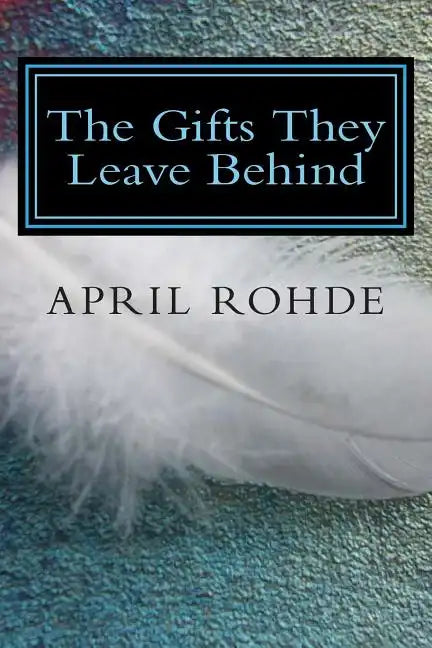 The Gifts They Leave Behind - Paperback