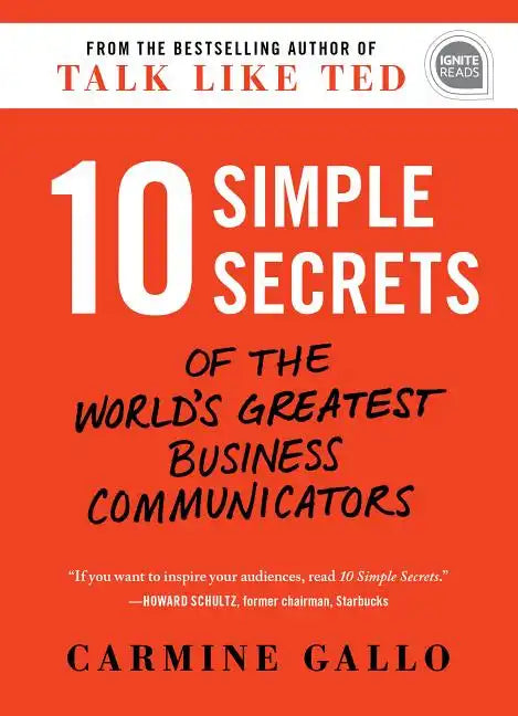 10 Simple Secrets of the World's Greatest Business Communicators - Hardcover