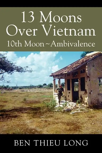 13 Moons Over Vietnam: 10th Moon Ambivalence - Paperback