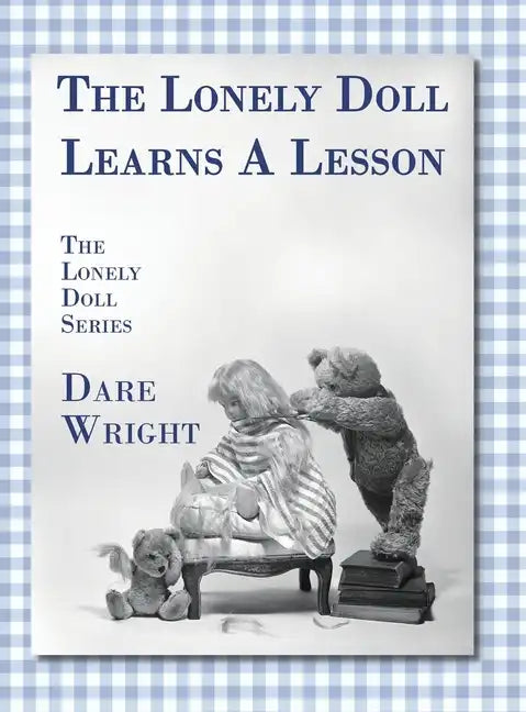 The Lonely Doll Learns A Lesson: The Lonely Doll Series - Hardcover