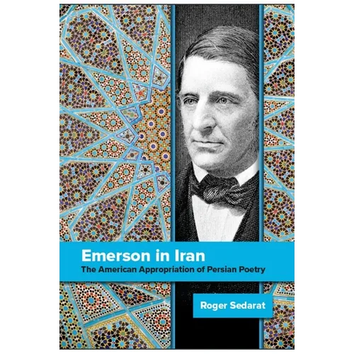 Emerson in Iran: The American Appropriation of Persian Poetry - Paperback