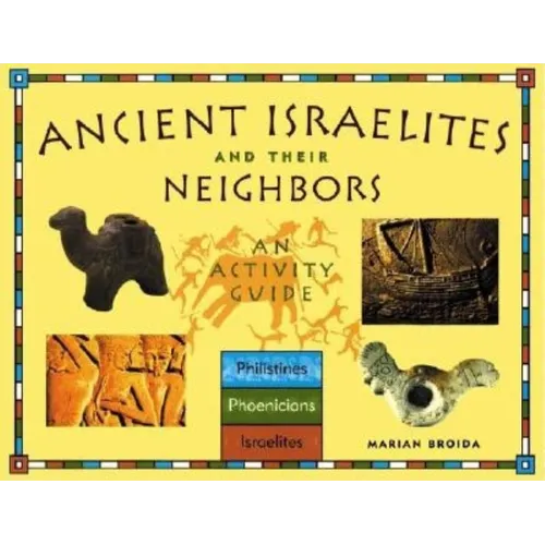 Ancient Israelites and Their Neighbors: An Activity Guide - Paperback