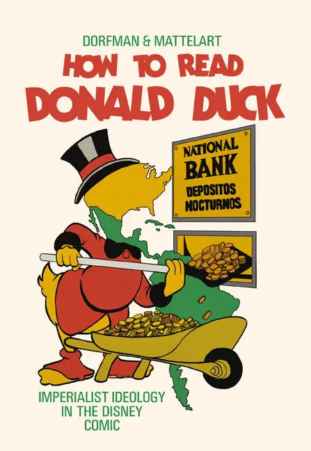 How to Read Donald Duck: Imperialist Ideology in the Disney Comic - Paperback
