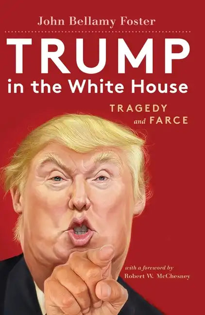 Trump in the White House: Tragedy and Farce - Paperback
