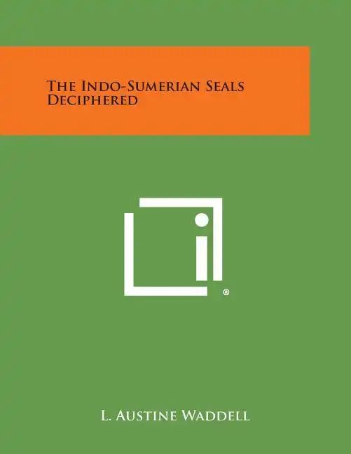 The Indo-Sumerian Seals Deciphered - Paperback