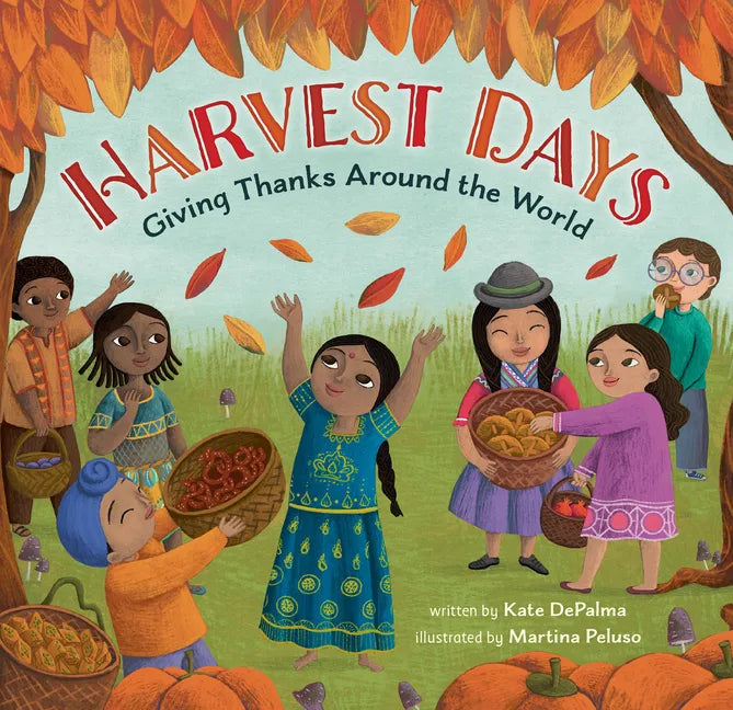 Harvest Days: Giving Thanks Around the World - Hardcover