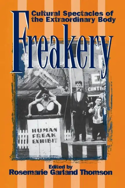 Freakery: Cultural Spectacles of the Extraordinary Body - Paperback