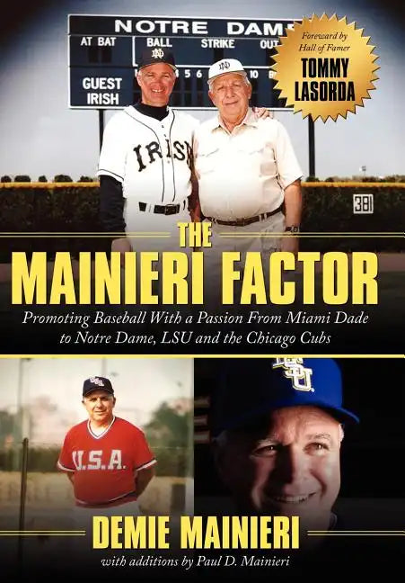 The Mainieri Factor: Promoting Baseball With a Passion From Miami Dade to Notre Dame, LSU and the Chicago Cubs - Hardcover