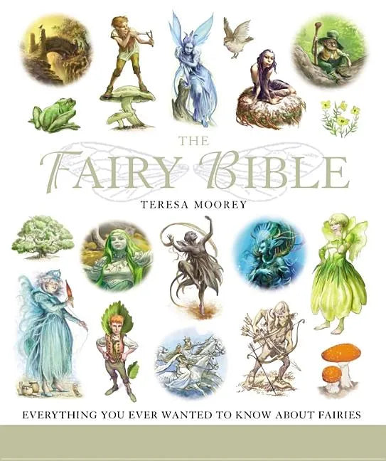 The Fairy Bible: The Definitive Guide to the World of Fairies - Paperback