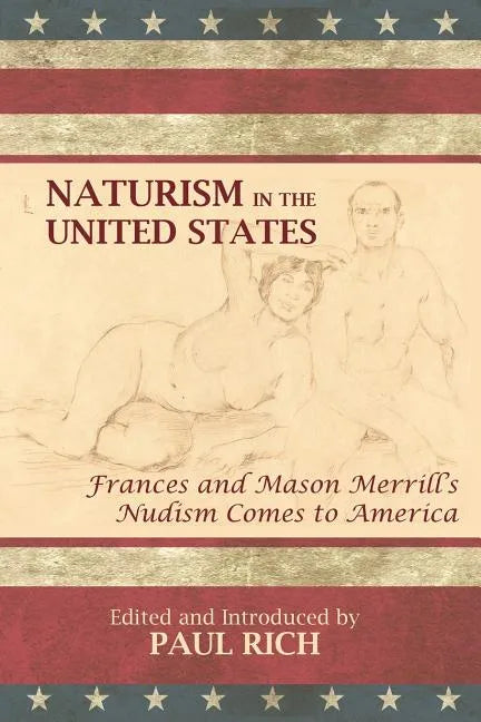 Naturism in the United States: Frances and Mason Merrill's Nudism Comes to America - Paperback