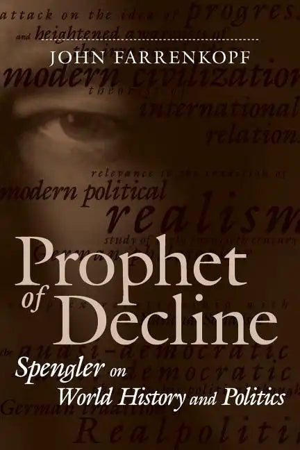 Prophet of Decline: Spengler on World History and Politics - Paperback
