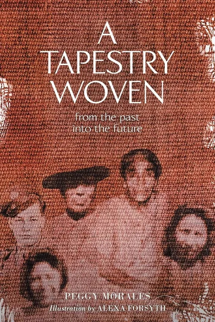 A Tapestry Woven: From the past into the future - Paperback