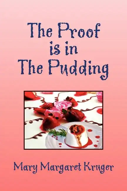 The Proof Is in the Pudding - Paperback